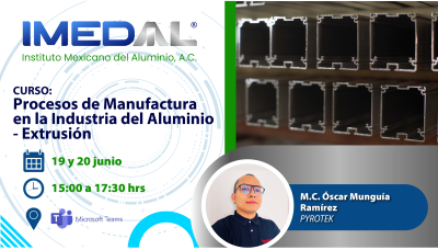 Curso: Procesos de Manufactura en la Industria del Aluminio - Extrusión